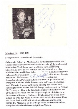 MARIAMA BA (1929-81) senegalesische Schriftstellerin / senegalese writer. Ihr Buch Ein so langer Brief wird heute zum Kanon der afrikanischen Literatur gezählt, 1980 sogleich mit dem Noma-Preis für afrikanische Literatur ausgezeichnet. Im folgenden Jahr verstarb sie an Krebs, kurz vor der Veröffentlichung ihres zweiten Romans.