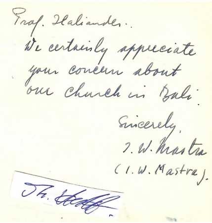 I WAYAN MASTRA (1931) Dr.theol., indonesischer Geistlicher, Bischof. Er war ein langjähriger Vorsitzender der Synode der Protestantisch-Christlichen Kirche auf Bali (=GKBP, Mitglied der Weltgemeinschaft Reformierter Kirchen und des Ökumenischen Rats der Kirchen). Er förderte die Inkulturation des christlichen Glaubens in die vom Hinduismus geprägte balinesische Kultur.
