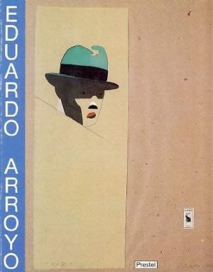 EDUARDO ARROYO (1937-2018) spanischer Maler, Grafiker, Bildhauer, Kostüm- und Bühnenbildner und Schriftsteller