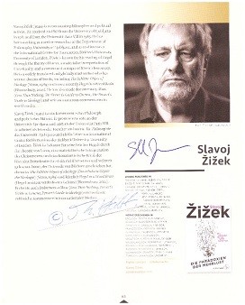 SLAVOJ ZIZEK (1949) slowenischer Philosoph, Wissenschaftler am Institut für Philosophie der Universität Ljubljana und internationaler Direktor des Birkbeck Institute for the Humanities der Universität London. Er ist außerdem Professor für Philosophie und Psychoanalyse an der European Graduate School und Global Distinguished Professor für Germanistik an der New York University.