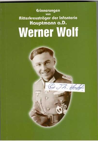 WERNER WOLF (1915-2002) Hauptmann, Fhr. MG-Btl. 420 / Ritterkreuz / german colonel of WW II, Knight´s Cross winner