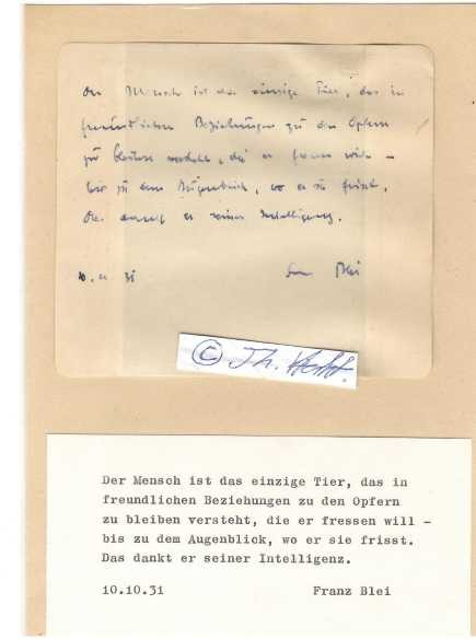 FRANZ BLEI (1871 Wien-1942 N.Y.C.) österreichischer Schriftsteller, Übersetzer, Herausgeber und Literaturkritiker. Sein Hauptwerk ist Das große Bestiarium der deutschen Literatur, darin er ausgewählte zeitgenössische Schriftsteller in Tierallegorien vorstellte. Unter seinen Übersetzungen ragen die von Oscar Wilde Märchen und De Laclos Gefährliche Liebschaften heraus.