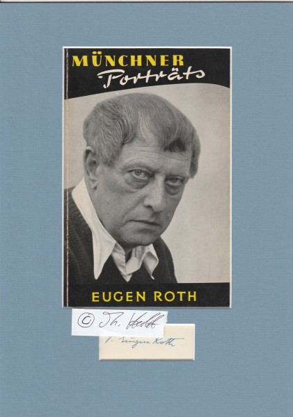 EUGEN ROTH (1895-1976) Dr.phil., deutscher Lyriker und Schriftsteller, populärer Dichter meist humoristischer Verse