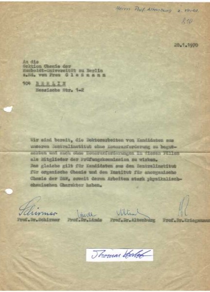 WOLFGANG SCHIRMER (1920-2005) Professor Dr., deutscher Chemiker und Werkdirektor der Leunawerke. Sein wissenschaftliches Hauptarbeitsgebiet war die Physikalische Chemie. Er war Kandidat des Zentralkomitees der SED; KURT ALTENBURG (*1922, deutscher Physiker, Professor mit Lehrauftrag für Physik der Hochpolymere an der Humboldt-Universität zu Berlin); HEINRICH KRIEGSMANN (1925–2003, deutscher Chemiker) und Prof.Dr. LINDE (nicht ermittelt, Daten unbekannt)