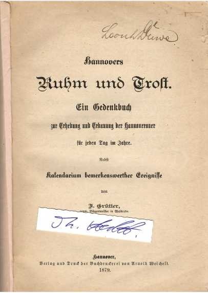 FRIEDRICH GRÜTTER (1820-99) 1849‐1899 Mitbegründer und Kommandeur des Schützenkorps Walsrode 1852‐1871 Bürgermeister der Stadt Walsrode 1857‐1870 Amtsvogt im Amt Fallingbostel 1863/65 Initiator des Welfendenkmals auf dem Kirchplatz in Walsrode 1871‐1899 Journalist und Buchautor