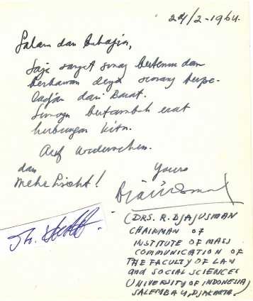 RADEN DJAJUSMAN (Ali Affandi Djajusman Tanudikusumah, 1930) Professor Dr., Erster Professor für Kommunikationswissenschaft an der Fakultät für Sozial- und Politikwissenschaften (FISIP), Universitas Indonesia, lehrte u. a. Philosophie der Kommunikation und Logik