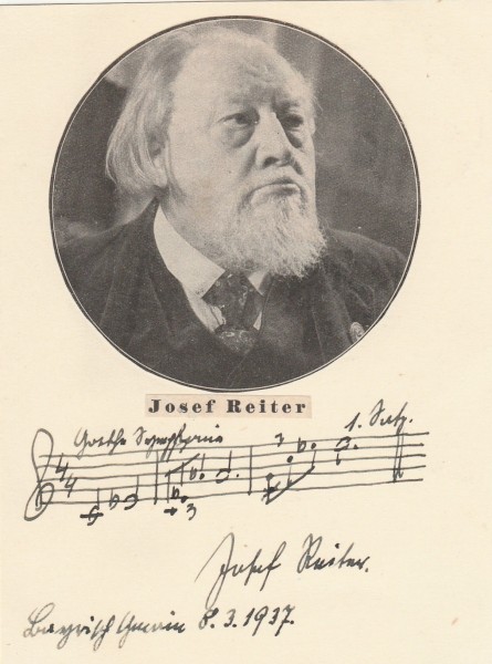 JOSEF REITER (1862-1939) österreichischer Musikpädagoge, Chorleiter, Kapellmeister und Komponist, 1908 bis 1911 Direktor des Salzburger Mozarteums, Kapellmeister des Hofburgtheaters