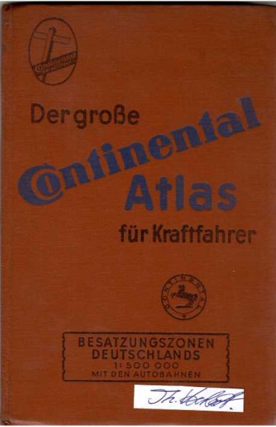 Der große Continental Atlas für Kraftfahrer. Besatzungszonen Deutschlands.1 : 500.000. Mit den Autobahnen. Kartographischer Verlag der Continental Gummi-Werke AG, (Hrsg.)