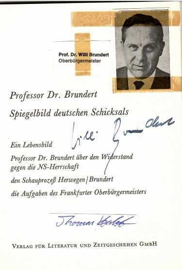 WILLI BRUNDERT (1912-70) Professor Dr., deutscher Widerstandskämpfer gegen den Nationalsozialismus und Politiker, für die SPD-Landesregierung in Hessen von 1962 bis 1964 Staatssekretär und anschließend von 1964 bis zu seinem Tod Oberbürgermeister von Frankfurt am Main
