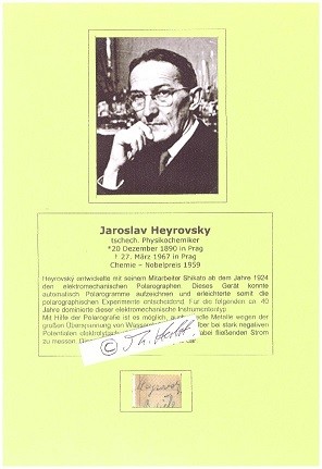 JAROSLAV HEYROVSKY (1890-1967) Professor Dr., tschechischer Chemiker, 1959 Nobelpreis für Chemie für seine Entdeckung der polarographischen Methode der Analyse