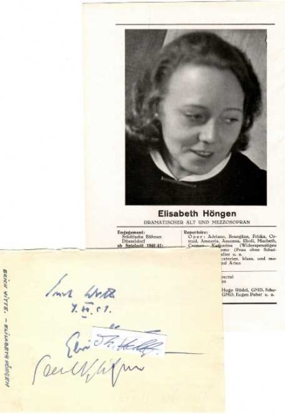 ELISABETH HÖNGEN (1906-97) deutsche Opernsängerin (Mezzosopran), Professor, 1947 Ernennung zur österreichischen Kammersängerin, Ehrenmitglied der Wiener Staatsoper, Ehrenmedaille in Gold der Stadt Wien. Am 30. Juni 1944 war die Künstlerin bei der letzten Aufführung vor der Zerstörung der Wiener Staatsoper im Bombenkrieg als Waltraute in Richard Wagners Götterdämmerung auf der Bühne. Höngen stand 1944 in der Gottbegnadeten-Liste des Reichsministeriums für Volksaufklärung und Propaganda.