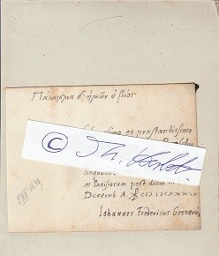 JOHANN FRIEDRICH GRONOVIUS (die latinisierte Form von Gronow, 1611-71) deutscher klassischer Philologe und Textkritiker, Professor für Rhetorik und Geschichte, Rektor der Universität Leiden