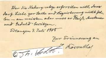 ISIDOR ROSENTHAL (Julius Isidor Rosenthal, 1836-1915) Professor Dr.med., deutscher Mediziner, Physiologe. Seine Forschungsgebiete waren die Physiologie der Atmung und der Thermoregulation bei Warmblütern. Politisch engagierte er sich in der Fortschrittlichen Volkspartei. Rosenthal setzte sich für den Bau des Erlanger Wasserleitungsnetzes ein und war maßgeblich an der Errichtung des Schlachthofes beteiligt. 1906 wurde er zum Ehrenbürger der Stadt Erlangen ernannt und 1908 wurde ihm der Titel Königlicher Geheimer Hofrat verliehen./ german doctor and university professor